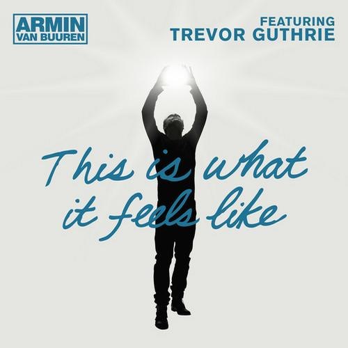 Armin Van Buuren feat. Trevor Guthrie - This Is What It Feels Like (Extended Mix)