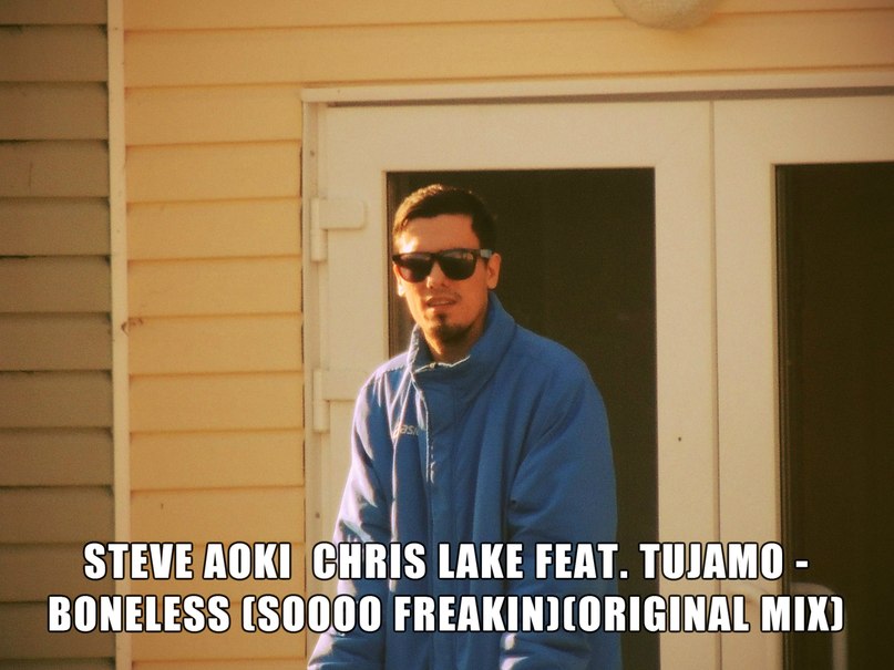Tujamo, Steve Aoki, Chris Lake http://rutor - Boneless (Original Mix)